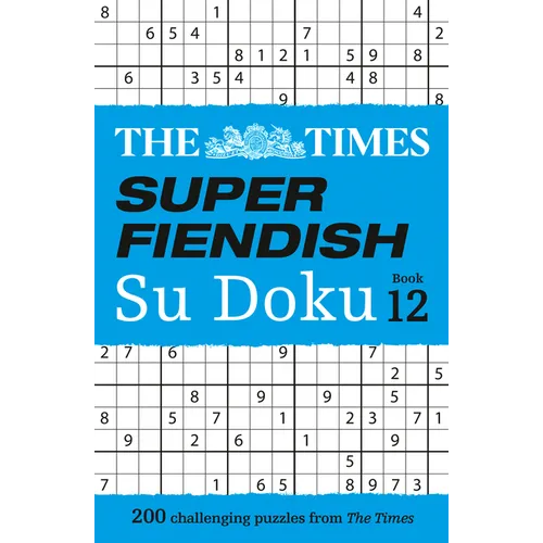 The Times Super Fiendish Su Doku Book 12: 200 Challenging Puzzles