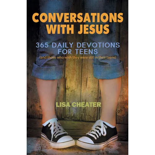 Conversations with Jesus: 365 Daily Devotions for Teens