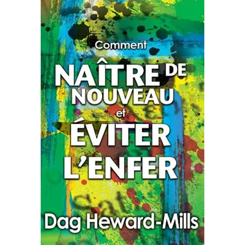 Comment Naître de nouveau et comment éviter l'enfer