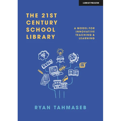 The 21st Century School Library: A Model for Innovative Teaching & Learning