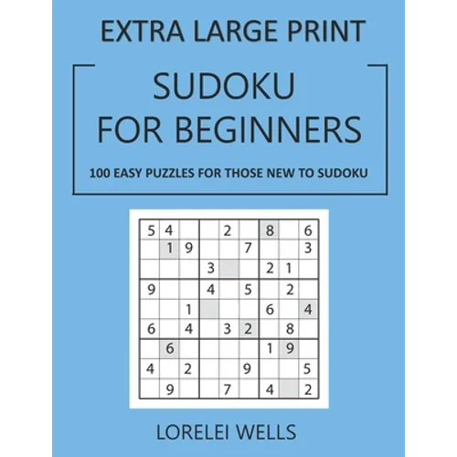 Sudoku for Beginners: 100 Easy Puzzles for those New to Sudoku