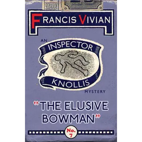 The Elusive Bowman: An Inspector Knollis Mystery