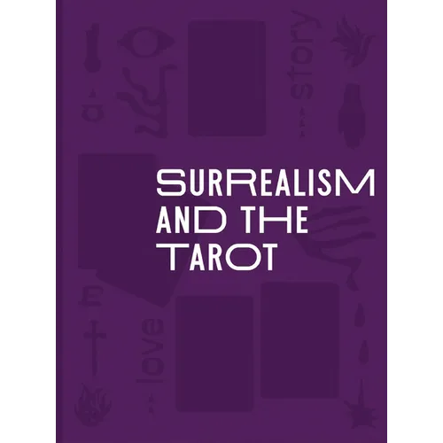 Surrealism and the Tarot: A Love Story