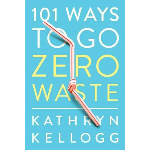 101 Ways to Go Zero Waste
