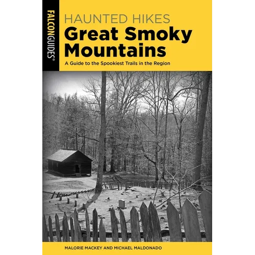 Haunted Hikes Great Smoky Mountains: A Guide to the Spookiest Trails in the Region