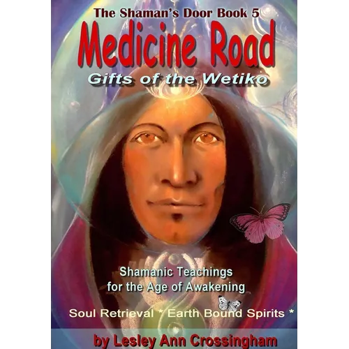 Medicine Road: The Wetiko Gift