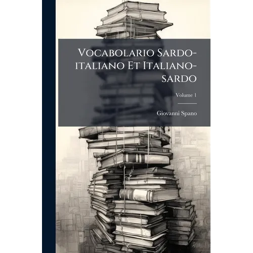Vocabolario Sardo-italiano Et Italiano-sardo