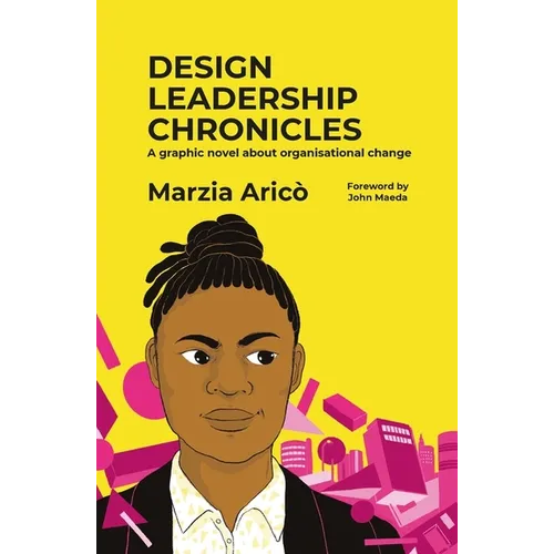 Design Leadership Chronicles: A Graphic Novel about Growing Organisational Change