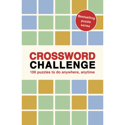 Crossword Challenge: 100 Puzzles to Do Anywhere, Anytime - Paperback