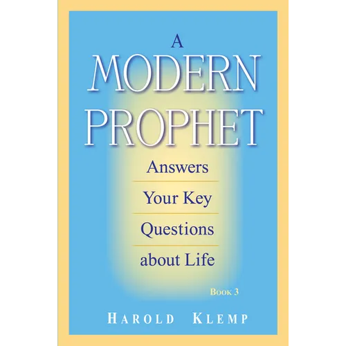 A Modern Prophet Answers Your Key Questions about Life, Book 3