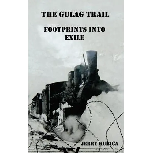 The Gulag Trail: Footprints into Exile