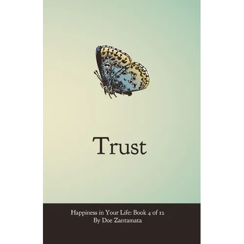 Happiness in Your Life - Book Four: Trust