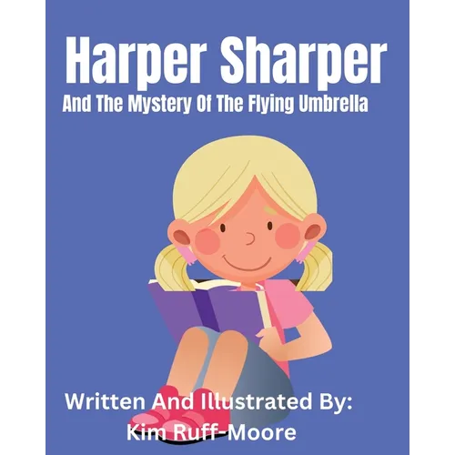 Harper Sharper And The Mystery Of The Flying Umbrella