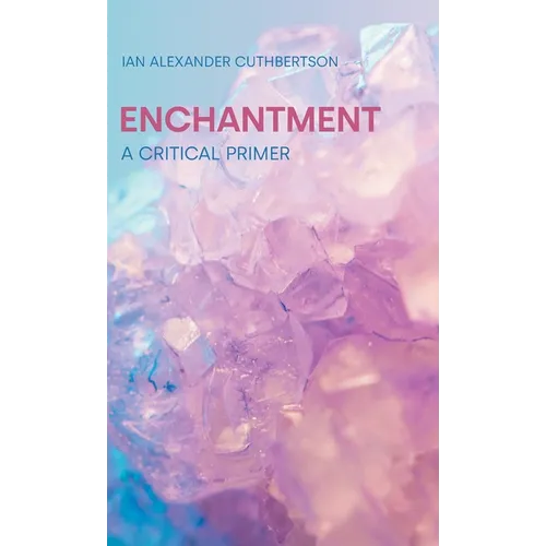 Enchantment: A Critical Primer