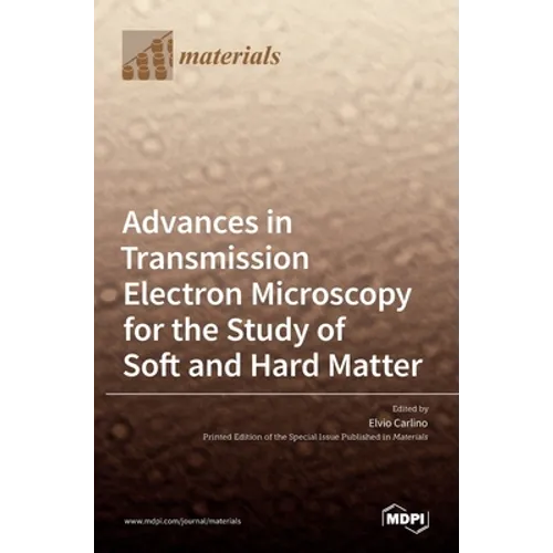 Advances in Transmission Electron Microscopy for the Study of Soft and Hard Matter