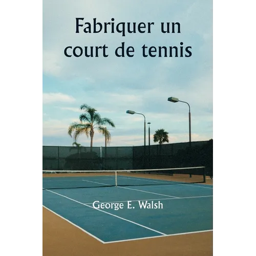 Fabriquer un court de tennis