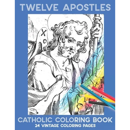 Twelve Apostles: Catholic Coloring Book