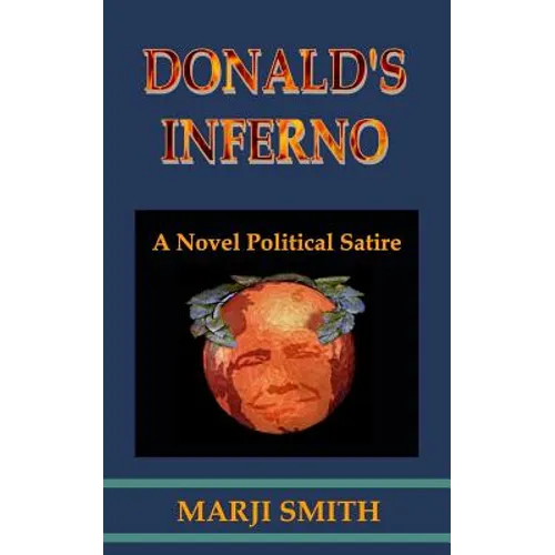 Donald's Inferno: A Novel Political Satire