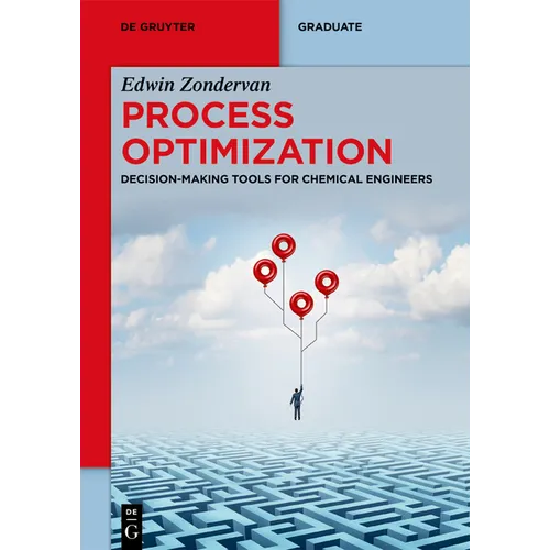 Process Optimization: Decision-Making Tools for Chemical Engineers