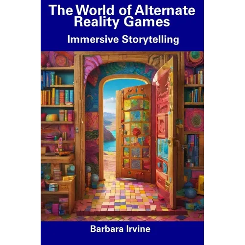 The World of Alternate Reality Games: Immersive Storytelling