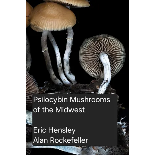Psilocybin Mushrooms of the Midwest