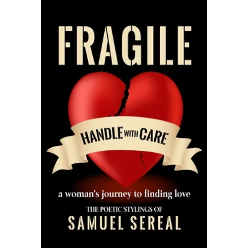 Fragile, Handle With Care.: A woman's journey to finding love