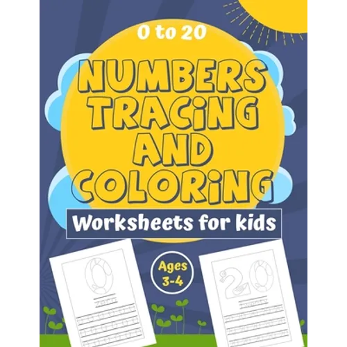 Numbers Tracing and Coloring Worksheets for Kids Ages 3-4: learn tracing numbers 0 to 20 worksheets, 0-20 Number Tracing and Coloring for kids ages 3-