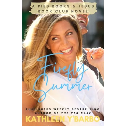 Firefly Summer: A Pies, Books & Jesus Book Club Novel