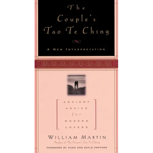 The Couple's Tao Te Ching: Ancient Advice for Modern Lovers