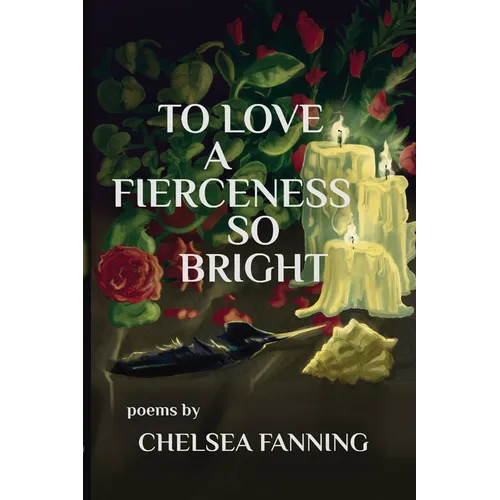To Love a Fierceness so Bright