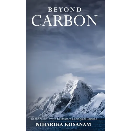 Beyond Carbon: Responsible Ways to Restore Ecological Balance