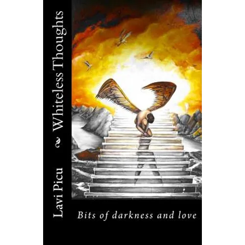Whiteless Thoughts: Bits of darkness and love
