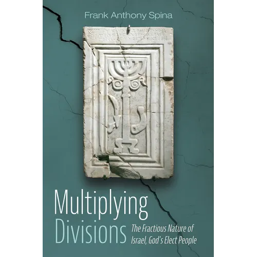 Multiplying Divisions: The Fractious Nature of Israel, God's Elect People