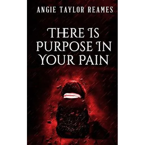 There is Purpose in Your Pain