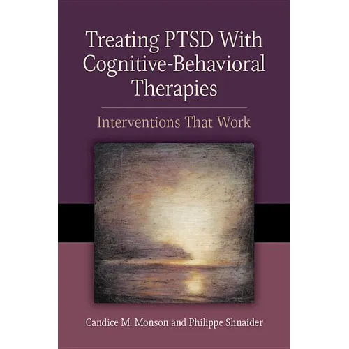 Treating PTSD with Cognitive-Behavioral Therapies: Interventions That Work