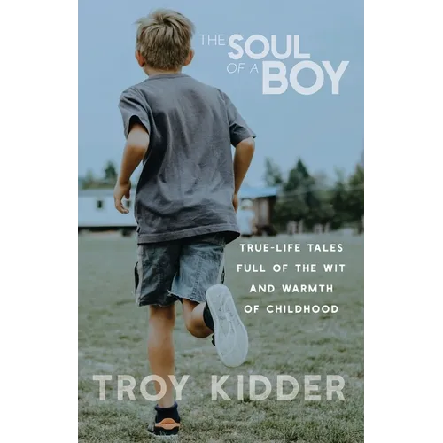 The Soul of a Boy: True-life tales full of wit and warmth of childhood
