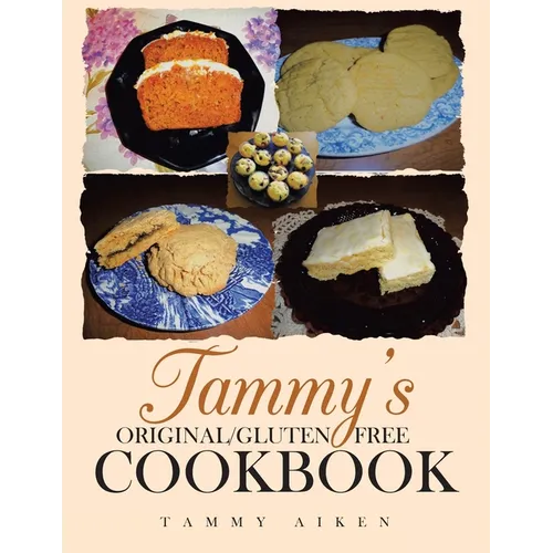 Tammy's Original/Gluten Free Cookbook