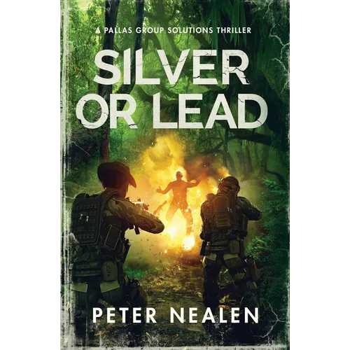 Silver or Lead: A Pallas Group Solutions Thriller