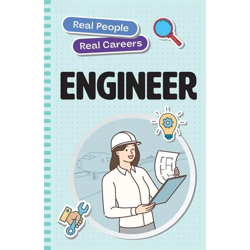 Engineer: Real People, Real Careers