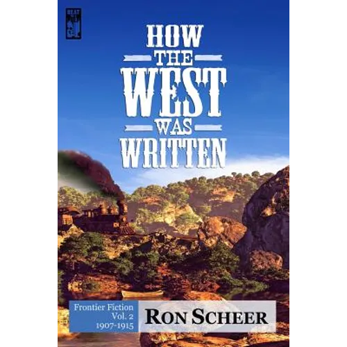 How the West Was Written: Frontier Fiction: 1907-1915