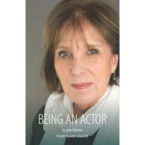 Being an Actor: A Little Guide Book About Being in the Business