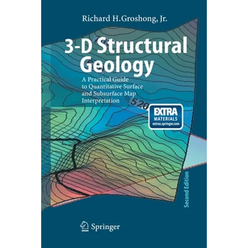 3-D Structural Geology: A Practical Guide to Quantitative Surface and Subsurface Map Interpretation