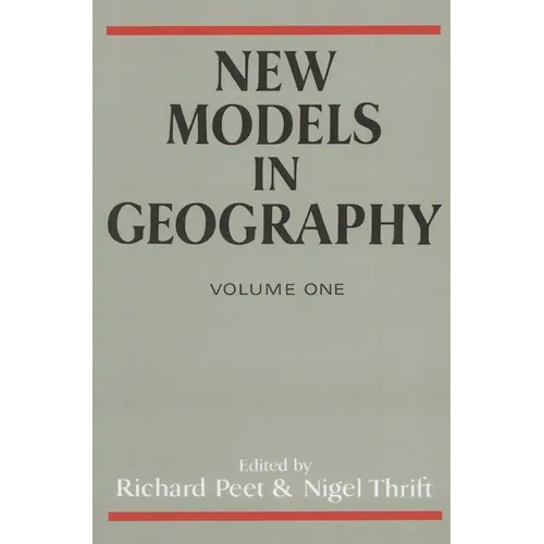 New Models In Geography: Volume 1