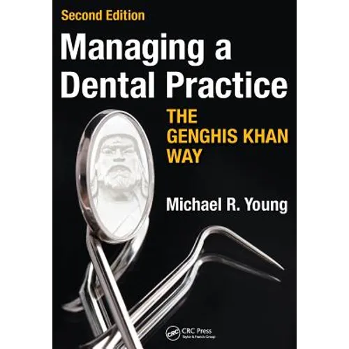 Managing a Dental Practice the Genghis Khan Way