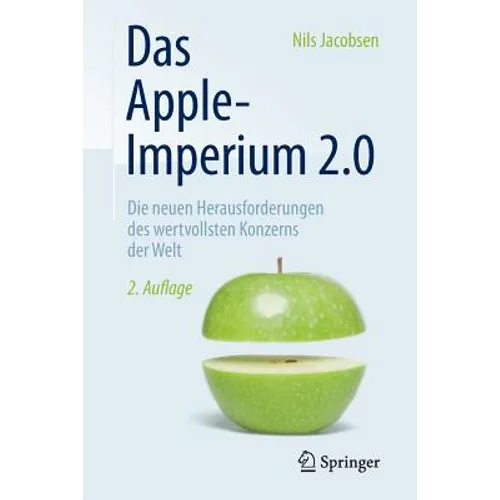Das Apple-Imperium 2.0: Die Neuen Herausforderungen Des Wertvollsten Konzerns Der Welt
