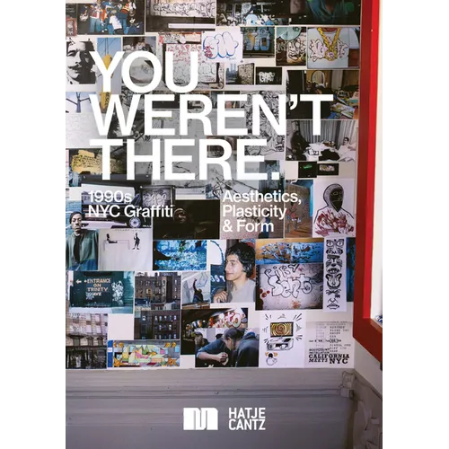 You Weren't There: '90s Graffiti in New York
