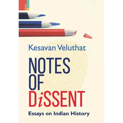 Notes of Dissent: Essays on Indian History