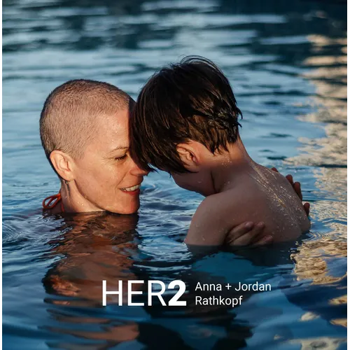 Her2: The Diagnosed, the Caregiver and Their Son