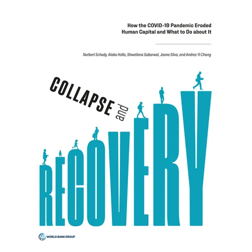 Collapse and Recovery: How the Covid-19 Pandemic Eroded Human Capital and What to Do about It