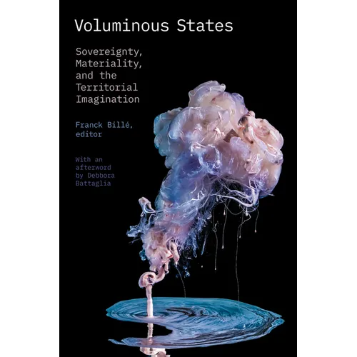 Voluminous States: Sovereignty, Materiality, and the Territorial Imagination